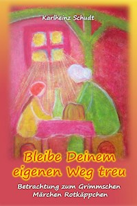 Bleibe Deinem eigenen Weg treu - Karlheinz Schudt - ebook