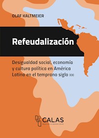 Refeudalización - Olaf Kaltmeier - darmowy ebook