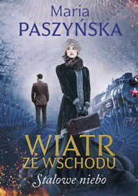 Stalowe niebo. Cykl Wiatr ze Wschodu. Tom 2 - Maria Paszyńska - książka