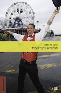 Wszyscy jesteśmy dziwni - Karolina Sulej - książka