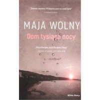 Dom tysiąca nocy - Maja Wolny - książka