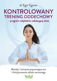 Kontrolowany trening oddechowy – program radykalnie redukujący stres - Egor Egorov - ebook