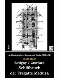 Schiffbruch der Fregatte Medusa - J. B. Heinrich Savigny - ebook