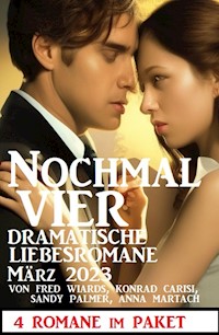 Nochmal vier dramatische Liebesromane März 2023: 4 Romane im Paket - Fred Wiards - ebook