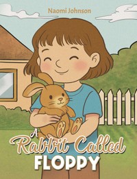 A Rabbit Called Floppy - Naomi Johnson - ebook