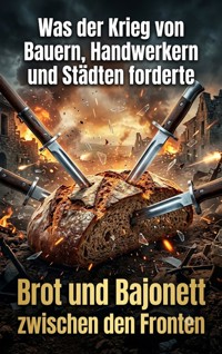 Brot und Bajonett zwischen den Fronten - Jonas Ehrenfeld - ebook