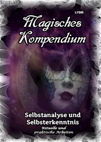 Magisches Kompendium - Selbstanalyse und Selbsterkenntnis - Frater Lysir - ebook