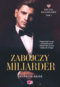 Zabójczy miliarder. Brutal Billionaire.  - Laurelin Paige - ebook
