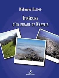 Itinéraire d'un enfant de Kabylie - Mohamed Haddad - ebook