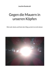 Gegen die Mauern in unseren Köpfen - Joachim Randerath - ebook