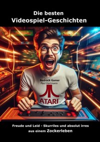 Die besten Videospiel-Geschichten - Bedrock Gamer Paul Hartmann - ebook