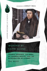 Worship by Faith Alone - Zachary M Hicks - ebook