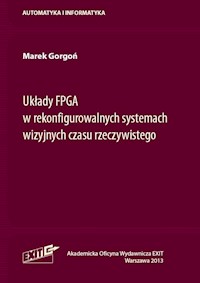 Układy FPGA w rekonfigurowalnych systemach wizyjnych czasu rzeczywistego - Gorgoń Marek - książka
