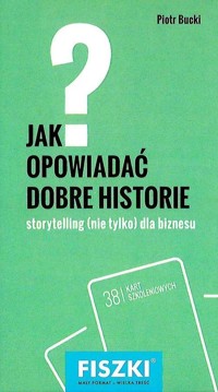 Fiszki. Jak opowiadać dobre historie? - Piotr Bucki - książka