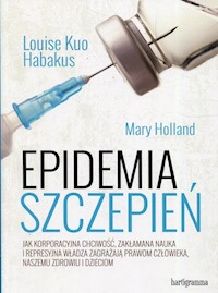 Epidemia szczepień - Habakus Louise Kuo, Holland Mary - książka