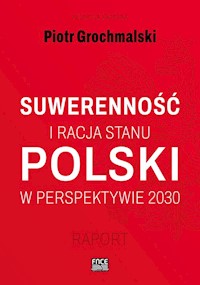 Suwerenność i racja stanu Polski  w perspektywie 2030 -  - książka