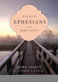 Reading Ephesians with John Stott - Stott John - ebook