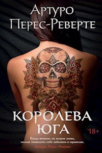 Королева Юга - Артуро Перес-Реверте - ebook