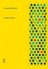 Święte wiosny - Krzysztof Koehler - książka