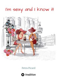 I'm sexy and I know it - Petra Picard - ebook