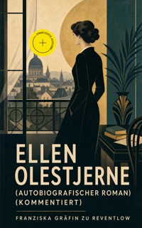 Ellen Olestjerne (Autobiografischer Roman) (Kommentiert) - Franziska Gräfin zu Reventlow - ebook