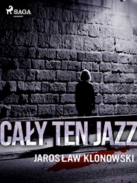 Cały Ten Jazz - Jarosław Klonowski - ebook + audiobook + książka