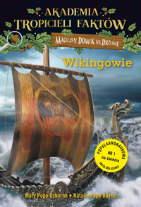 Wikingowie. Akademia tropicieli faktów. Seria Magiczny domek na drzewie - Mary Pope Osbornery, Will Osborne - książka