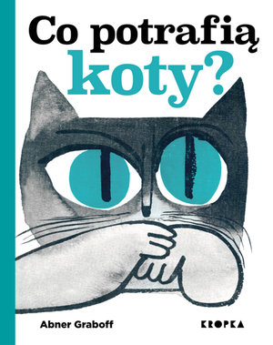 Co potrafią koty? - Abner Graboff - książka