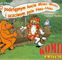 O podstępnym kocie Miau-Miau i uczciwym psie Hau-Hau z płytą CD - Tkaczyk Lech - książka