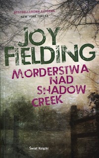 Morderstwa nad Shadow Creek - Joy Fielding - książka