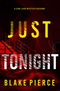 Just Tonight (A Cami Lark FBI Suspense Thriller—Book 10) - Blake Pierce - ebook