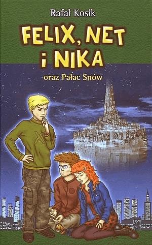 Okładka:Felix, Net i Nika oraz Pałac Snów 