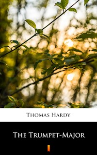 The Trumpet-Major - Thomas Hardy - ebook