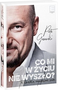 Co mi w życiu nie wyszło? - Piotr Gąsowski - książka