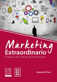 Marketing extraordinario - Damián Di Pace - ebook