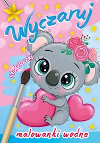 Wyczaruj słodziaczki Malowanki wodne -  - książka