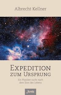 Expedition zum Ursprung - Albrecht Kellner - ebook