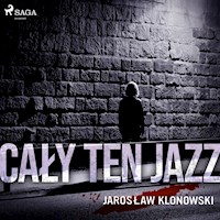 Cały Ten Jazz - Jarosław Klonowski - ebook + audiobook + książka