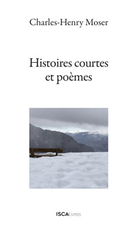 Histoires courtes et poèmes - Charles-Henry Moser - ebook