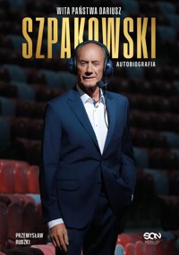 Wita państwa Dariusz Szpakowski. Autobiografia - Szpakowski Dariusz, Rudzki Przemysław - książka