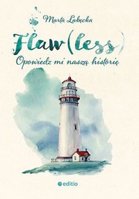 Flaw(less). Opowiedz mi naszą historię - Marta Łabęcka - ebook + audiobook + książka