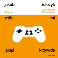 Zrób mi jakąś krzywdę. Edycja rozszerzona - Jakub Żulczyk - audiobook