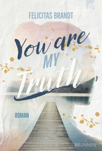 You Are My TRUTH - Felicitas Brandt - ebook