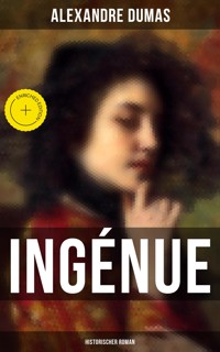 Ingénue: Historischer Roman - Alexandre Dumas - ebook