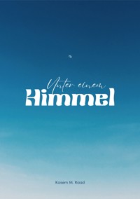 Unter einem  Himmel - Kasem M. Raad - ebook
