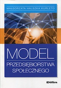 Model przedsiębiorstwa społecznego - Kurleto Małgorzata Halszka - książka