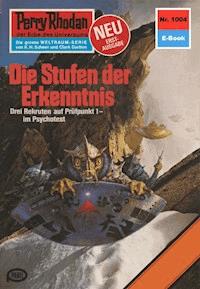 Perry Rhodan 1004: Die Stufen der Erkenntnis -  Kurt Mahr - ebook