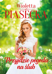 Przyjdzie pogoda na ślub - Wioletta Piasecka  - ebook + audiobook + książka