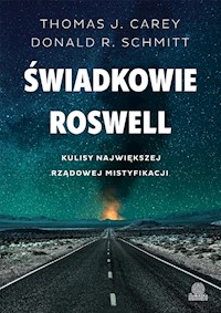 Świadkowie Roswell. Kulisy największej rządowej mistyfikacji - Thomas J. Carey, Donald R. Schmitt - ebook + audiobook