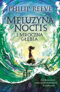 Meluzyna Noctis i Mroczna Głębia - Philip Reeve - ebook + książka
